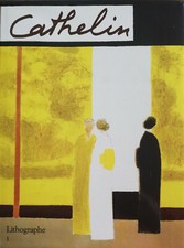 OUVRAGE BERNARD CATHELIN LITHOGRAPHE INCLUS UNE LITHOGRAPHIE ORIGINALE MOURLOT