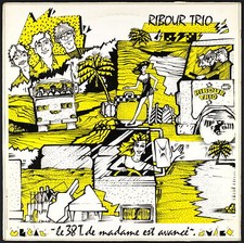 RIBOUR TRIO - Le 38T. de Madame est avancé - 1984 France LP