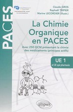 la Chimie Organique en PACES Avec 250 QCM Presentant la Chimie des Medicaments (