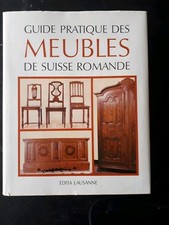 GUIDE PRATIQUE DU MEUBLE DE SUISSE ROMANDE DE ROGER CHAPUIS 1981