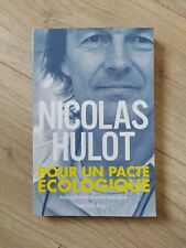 Livre Nicolas Hulot Pour Un Pacte Ecologique 2006 comme neuf Calmann-Lévy 
