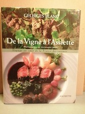Georges Blanc - De la Vigne à l'Assiette / Hachette  1995