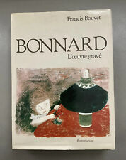 L’oeuvre gravé de Bonnard par Francis Bouvet Flammarion 1981