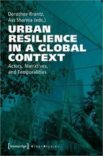 Dorothee Brantz Urban Resilience in a Global Context – Actors, Narrative (Poche)