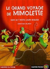 Le Grand Voyage de Mimolette, suivi de "Sept petits loups bigleux" - Jolibois, C