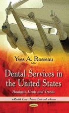 Yves A Rosseau Dental Services in the United States (Relié)