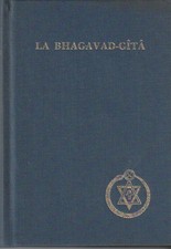 LA BHAGAVAD-GITA. LE LIVRE DE LA CONSECRATION. TRADUIT PAR WILLIAM Q JUDGE. 1984