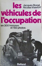 LES VEHICULES DE L'OCCUPATION 300 HISTOIRES BORGE GAZOGENE TRACTION TRIPORTEUR