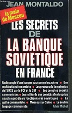 Les Secrets de la banque soviétique en France - Montaldo, Jean