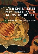 L'EBENISTERIE PROVINCIALE EN FRANCE AU XVIIIe SIECLE ET ABRAHAM NICOLAS COULERU