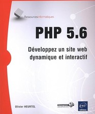 PHP 5.6: Développez un site web dynamique et interactif - Heurtel, Olivier