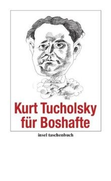 Kurt tucholsky für boshafte - kurt,