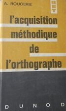 A. Rougerie, L'acquisition méthodique de l'orthographe, Dunod, 1966