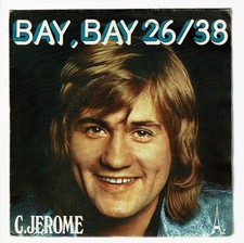 C. JEROME vinyle 45T 7" BAY, BAY 26/38 - UN ROLE DANS LE ROCK - AZ 483 F Reduit