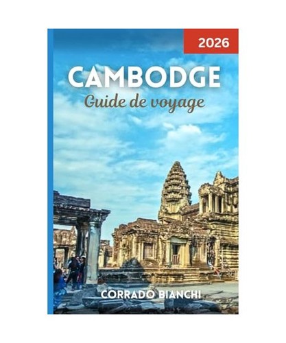 Cambodge guide voyage 2026 - guide, de