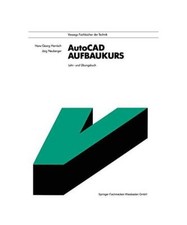 AutoCAD-Aufbaukurs: Lehr- und Übungsbuch, Hans-Georg Harnisch
