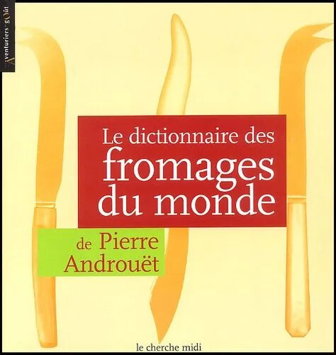Dictionnaire des fromages - le,