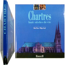 Chartres Huit siècles de vie Didier Fléaux Philippe Giraud Guy Nicot Goudji etc