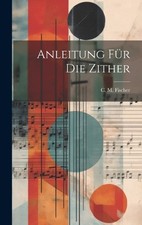 Anleitung Für Die Zither by
