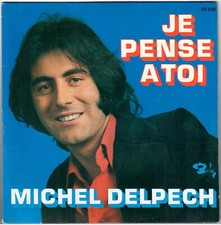 MICHEL DELPECH Je Pense à Toi
