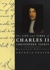 The Life and Times of Charles II (Kings & Queens of England), Falkus, Christophe