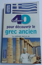 40 Leçons pour découvrir le Grec Ancien - Juliette Le Maoult & Anne Quesemand