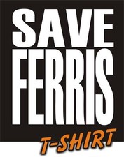 T-Shirt SAVE FERRIS Bueller