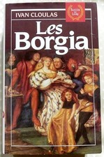 Les borgia - Ivan CLOULAS