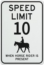 Speed Limit 10 When Horse