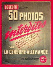 50 photos interdites par la censure allemande - Guerre 1939-1945