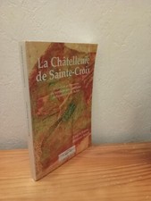 La Châtellerie de Sainte-Crois - Josette JOSEPH et Bernard SIMON - 1998