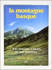 La MONTAGNE BASQUE. 300 ITINÉRAIRES - Miguel ANGULO - 1982