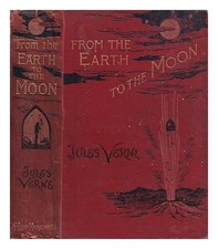 VERNE, JULES (1828-1905) De la Terre à la Lune direct : en 97 heures 20 minutes