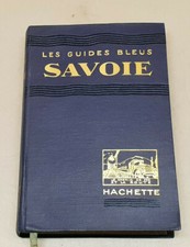 Guides Bleus ancien Hachette 1934 Savoie Le chemin de fer et la Route 