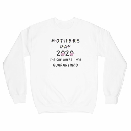 Mothers day quarantine - mothers,
