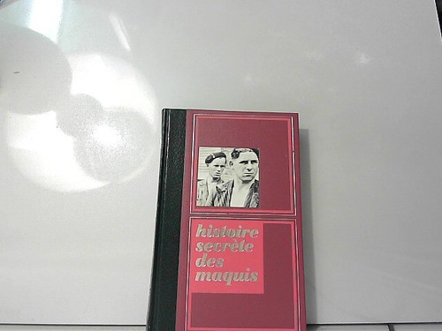 Histoire secrete des - maquis, en