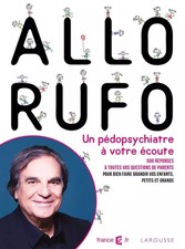 Allô Rufo: Un pédopsychiatre à votre écoute, Marcel Rufo