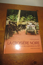 Livre La Croisière Noire - Expédition Citroën - Sur les Traces des Explorateurs