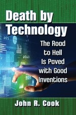 Death by Technology: The Road to Hell Is Paved with Good Inventions [Paperback]