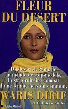 FLEUR DU DESERT. Du désert de Somalie au monde des top-models, l'extraordin