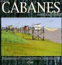 Cabanes dans le Sud-Ouest. - Daney Charles, Poumeyrol Jean-Christ