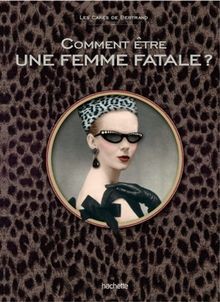 Comment être une - , femme