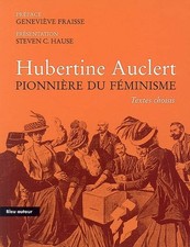 Hubertine Auclert : Pionniere du feminisme, Genevieve Fraisse et  Steven C. Haus