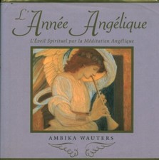 Livre l'année angélique l'éveil spirituel par la méditation angélique A Wauters