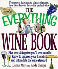The Everything® Wine Book : Plus Everything Else You'll Ever Need to Know to...