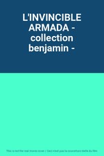 L'INVINCIBLE ARMADA - collection benjamin -
