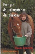 Livre : Pratique de l'alimentation des chevaux. Claude Charvin CHEVAL EQUITATION