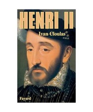 Henri II, Cloulas, Ivan