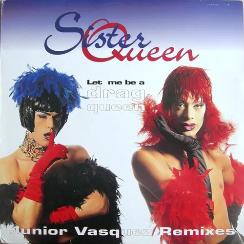 Sister queen let a - a, drag