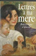 Lettres a ma mère - Petit lexique d'amour, Ariane Valadier
